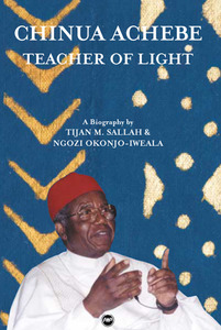 CHINUA ACHEBE Teacher of Light Tijan M. Sallah and Ngozi Okonjo-Iweala
