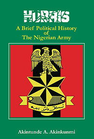 Hubris - A Brief Political History of the Nigerian Army Hardcover Edition