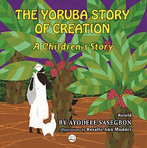 The Yoruba Story of Creation A Children's Story e-Book edition