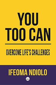 You too can Overcome Life's Challenges e-Book Edition