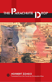 THE PARACHUTE DROP by Norbert Zongo Translated from the French by Christopher Wise