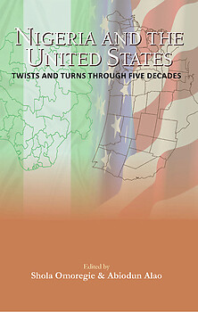 NIGERIA AND THE UNITED STATES Twists and Turns through Five Decades eBook edition