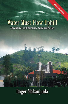 WATER MUST FLOW UPHILL Adventures in University Administration