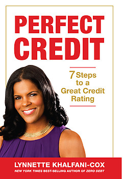 PERFECT CREDIT 7 STEPS TO A GREAT CREDIT RATING Lynnette Khalfani-Cox